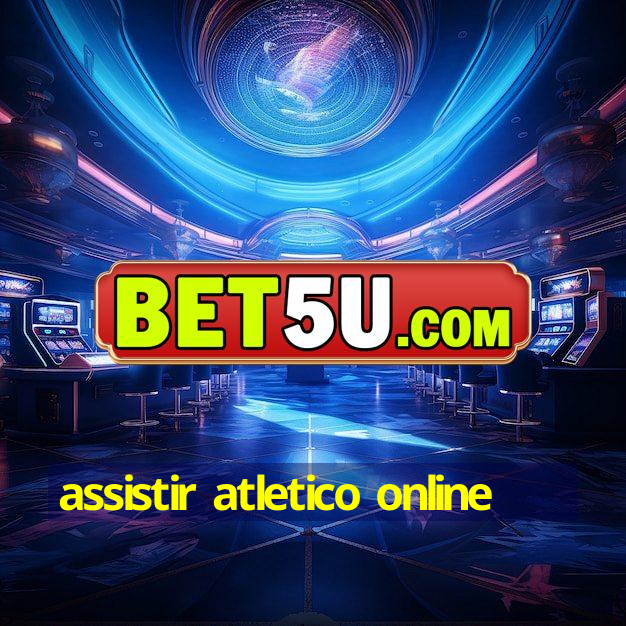 assistir atletico online